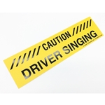 Music Treasures Caution Driver Singing Bumper Sticker