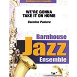 Barnhouse Pastore   We’re Gonna Take It On Home - Jazz Ensemble
