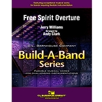 Barnhouse Williams J Clark A  Free Spirit Overture (Build-A-Band) - Concert Band