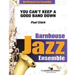 Barnhouse Clark P   You Can't Keep a Good Band Down - Jazz Ensemble