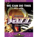 Barnhouse Clark P   We Can Do This - Jazz Ensemble