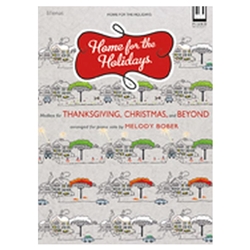 Lillenas  Melody Bober  Home For The Holidays: Medleys For Thanksgiving Christmas & Beyond