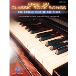 Hal Leonard   Various First 50 Classic Rock Songs You Should Play on the Piano - Easy Piano