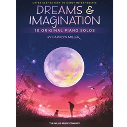 Dreams and Imagination
 - Piano Solos