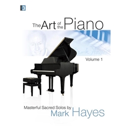 Lorenz Mark Hayes Hayes  Art of the Piano Volume 1 - Masterful Sacred Solos by Mark Hayes