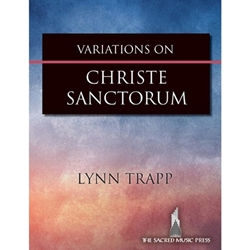 SacredMusicPres  Trapp  Variations on Christe Sanctorum