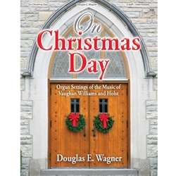 Lorenz Williams | Holst Wagner D  On Christmas Day - 
Organ Settings of the Music of Vaughan Williams and Holst
