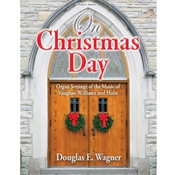 Lorenz Williams | Holst Wagner D  On Christmas Day - 
Organ Settings of the Music of Vaughan Williams and Holst