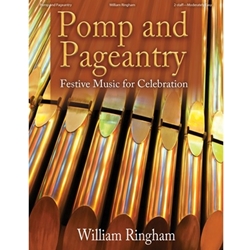 Lorenz  Ringham W  Pomp and Pageantry
 - Festive Music for Celebration - Organ 3 staff