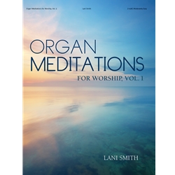 Organ Meditations for Worship, Vol. 1