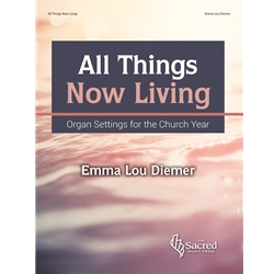 All Things Now Living - Organ Settings for the Church Year