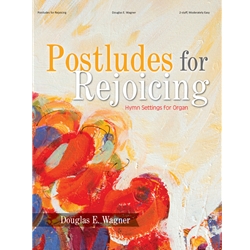 Postludes for Rejoicing - Organ