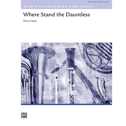 Alfred Gassi V                Where Stand  the Dauntless - Concert Band