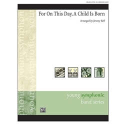 Alfred Jeremy Bell Bell J  For On This Day, A Child Is Born - Concert Band