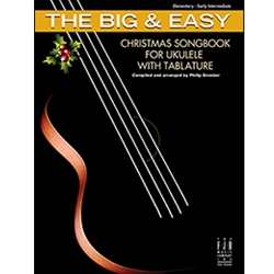 FJH  Groeber P  Big & Easy Christmas Songbook for Ukulele with Tablature