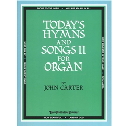 Hope  Carter  Today's Hymns And Songs II For Organ