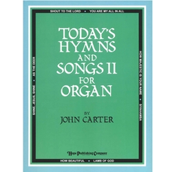 Hope  Carter  Today's Hymns And Songs II For Organ