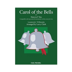 Carl Fischer Leontovich/Wilhousky Clark L  Carol of the Bells Compatible for Horn in F Trio