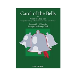 Carl Fischer Leontovich/Wilhousky Clark L  Carol of the Bells Compatible for Violin or Oboe Trio