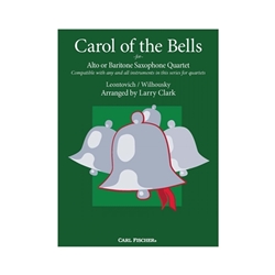 Carl Fischer Leontovich/Wilhousky Clark L  Carol of the Bells Compatible for Alto or Baritone Saxophone Quartet