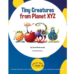 Grand Mesa Bobrowitz D   Tiny Creatures from Planet XYZ - Concert Band