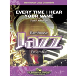 Barnhouse Phillips T   Every Time I Hear Your Name - Jazz Ensemble