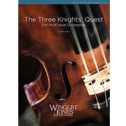 Wingert Jones Isaac A   Three Knights Quest for Multi Level Orchestras - String Orchestra