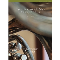 Wingert Jones  Kopetz B  Ten Thousand Miles - Concert Band