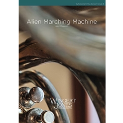 Wingert Jones Prescott J   Alien Marching Machine - Concert Band