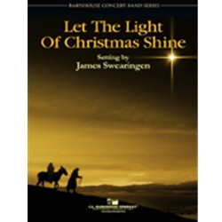 Barnhouse  Swearingen J  Let the Light of Christmas Shine - Concert Band