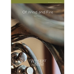 Wingert Jones Gilroy G   Of Wind and Fire - Concert Band