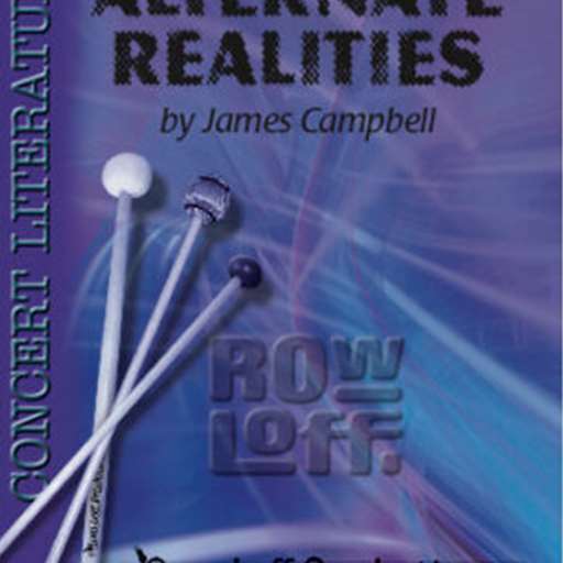 Rowloff Campbell J   Alternate Realities - Percussion Ensemble
