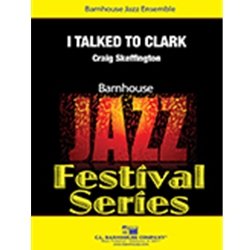 Barnhouse Skeffington C   I Talked to Clark - Jazz Ensemble