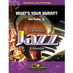 Barnhouse Vuono R   What's Your Hurry - Jazz Ensemble