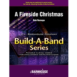 Barnhouse Romeyn R   Fireside Christmas (Build-A-Band) - Concert Band