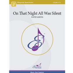 Excelcia Samuel D   On That Night All Was Silent - Concert Band