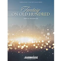 Barnhouse Holsinger D   Fantasy on Old Hundred - Concert Band