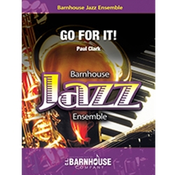 Barnhouse Clark P   Go For It - Jazz Ensemble