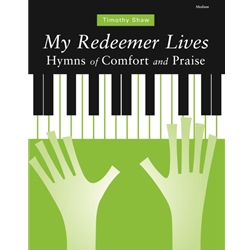 Augsburg  Shaw  My Redeemer Lives - Hymns of Comfort and Praise