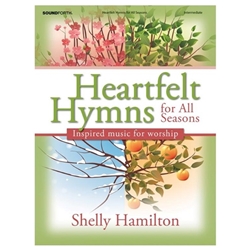 Soundforth  Hamilton S  Heartfelt Hymns for All Seasons