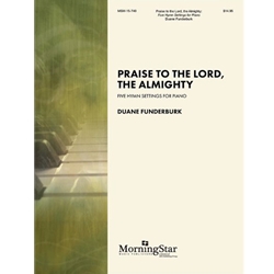 MorningStar Funderburk D   Praise to the Lord the Almighty - Five Hymn Settings for Piano