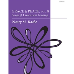 Augsburg  Raabe N  Grace & Peace Volume 8 - Songs of Lament and Longing