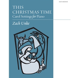 Augsburg  Unke Z  This Christmas Time - Carol Settings for Piano
