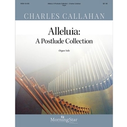 MorningStar  Callahan  Alleluia - Postlude Collection - Organ
