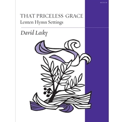Augsburg  Lasky  That Priceless Grace - Lenten Hymn Settings