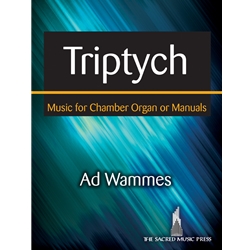 SacredMusicPres Wammes A   Triptych - Music for Chamber Organ or Manuals