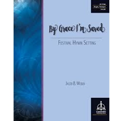 Concordia  Webe,r J  By Grace I'm Saved - Festival Hymn Setting - Organ /  Trumpet