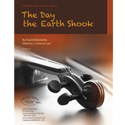 Grand Mesa Bobrowitz D Law C  Day the Earth Shook - String Orchestra