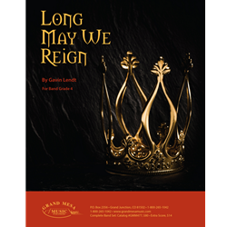 Grand Mesa Lendt G   Long May We Reign - Concert Band