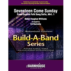 Barnhouse Vaughan Williams R Huckeby E  Seventeen Come Sunday (Build-A-Band) - Concert Band
